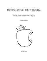 Hollands Onwil. Tot eerlijkheid… - Vic Verlint - 9789083342085