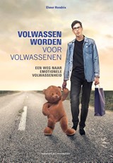 Volwassen worden voor volwassenen - Elmer Hendrix - 9789083344744