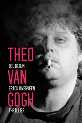 Theo van Gogh - Erick Overveen - 9789083346571