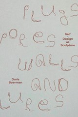 Plugs, Pores, Walls and Lures - Doris Boerman ; Femke de Vries ; Joëlle Sambi ; Timmy van Zoelen - 9789083350110