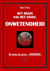 Het begin van het einde: onwetendheid - Bart Flos - 9789083368399