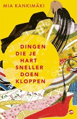 Dingen die je hart sneller doen kloppen - Mia Kankimaki - 9789083375786