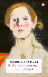 Ik die nooit een man heb gekend - Jacqueline Harpman - 9789083377001