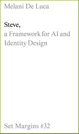 Steve: A Framework for AI and Identity Design - Melani De Luca - 9789083404172