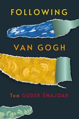 Following Van Gogh - Tea Gudek Snajdar - 9789083405711