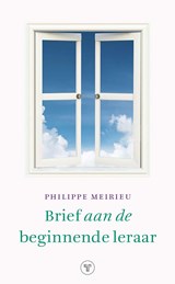 Brief aan de beginnende leraar - Philippe Meirieu - 9789083407968