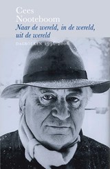 Naar de wereld, in de wereld, uit de wereld - Cees Nooteboom - 9789083411989