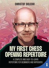 My First Chess Opening Repertoire for Black and White - Christof Sielecki - 9789083413990