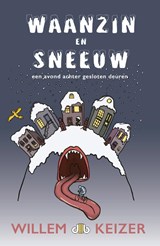 Waanzin en sneeuw - Willem Keizer - 9789083418445