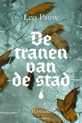 De tranen van de stad - Leo Pauw - 9789083420103