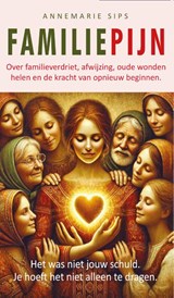 Familiepijn - Annemarie Sips - 9789083425931