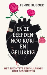 En ze leefden nog kort en gelukkig - Femke Nijboer - 9789083434605