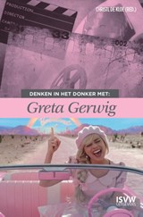 Denken in het donker met Greta Gerwig - Christl de Kloe ; Saskia van Dam ; Dan Hassler-Forest ; Wigbertson Julian Isenia ; Cyd Sturgess - 9789083436906