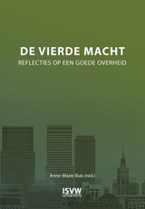 De vierde macht - Anne-Marie Buis ; Marcia Luyten ; Afshin Ellian ; Annemieke Nijhof ; Boudewijn Steur ; Donald Loose ; Gijs van Oenen ; Henk den Uijl ; Jozef Waanders ; Maurits de Jongh ; Ilja Leonard Pfeijffer - 9789083436913