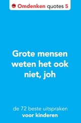 Grote mensen weten het ook niet, joh -  - 9789083442952