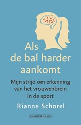 Als de bal harder aankomt - Rianne Schorel - 9789083455686