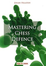 Mastering Chess Defence - Johan Hellsten - 9789083483368