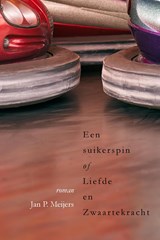 Een suikerspin of liefde en zwaartekracht? - Jan P. Meijers - 9789083488103