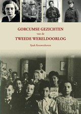 Gorcumse gezichten van de Tweede Wereldoorlog - Sjaak Kouwenhoven - 9789083488820