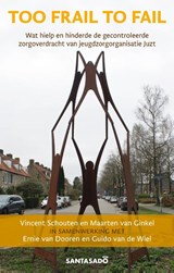 Too Frail to Fail - Vincent Schouten ; Maarten van Ginkel ; Ernie van Dooren ; Guido van de Wiel - 9789083490892