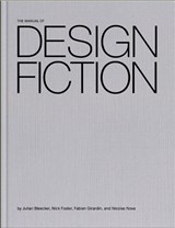 The Manual of Design Fiction - Julian Bleecker ; Nick Foster ; Fabien Girardin ; Nicolas Nova - 9789083499390