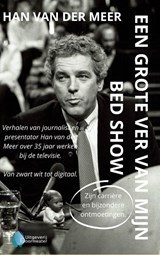 Een grote ver van mijn bed show - Han van der Meer - 9789083522838