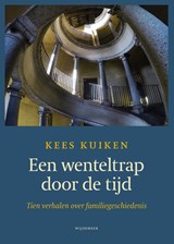 Een wenteltrap door de tijd - Kees Kuiken - 9789083523798