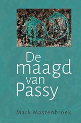 De maagd van Passy - Mark Mastenbroek - 9789083529394