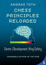 Chess Principles Reloaded - Andras Toth - 9789083538549