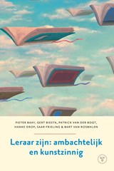 Leraar zijn - Pieter Baay ; Gert Biesta ; Patrick van der Bogt ; Hanke Drop ; Saartje Frieling ; Bart van Rosmalen - 9789083555843