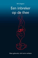 Een inbreker op de thee - Wil Uitgeest - 9789083560960