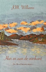 Hier en aan de overkant - J.M. Williams - 9789083564609