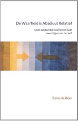 De waarheid is absoluut relatief - Ramo de Boer - 9789083586106