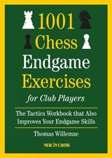 1001 Chess Endgame Exercises for Club Players - Thomas Willemze - 9789083602295