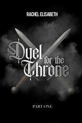 Duel For The Throne - Rachel Elisabeth - 9789083606163
