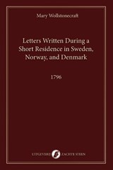 Letters Written During a Short Residence in Sweden, Norway, and Denmark - Mary Wollstonecraft - 9789083628660