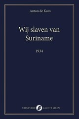 Wij slaven van Suriname - Anton de Kom - 9789083628684
