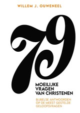79 Moeilijke vragen van christenen - Willem J. Ouweneel - 9789083632681
