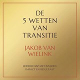 De 5 wetten van transitie - Jakob van Wielink - 9789083642888