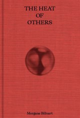 The Heat of Others - Morgane Billuart - 9789083657530