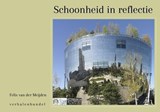 Schoonheid in reflectie - Felix van der Meijden - 9789083709215