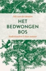Het bedwongen bos - MEULEN, Dick van der - 9789085067047