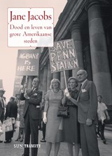 Dood en leven van grote Amerikaanse steden - Jane Jacobs - 9789085067849