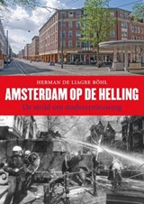 Amsterdam op de helling - LIAGRE B?HL, Herman de - 9789085069515