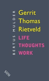 Gerrit Thomas Rietveld-Life Thoughts Work