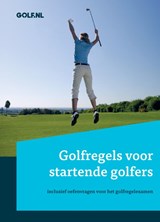 Golfregels voor startende golfers - Nederlandse Golf Federatie - 9789085167679