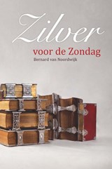 Zilver voor de Zondag - Bernard van Noordwijk - 9789085250388