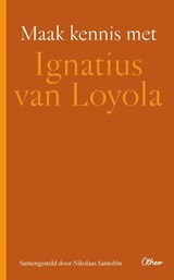 Maak kennis met Ignatius van Loyola - Nikolaas Sintobin - 9789085282570