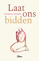 Laat ons bidden - Randall Casaer - 9789085284574