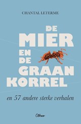 De mier en de graankorrel - Chantal Leterme - 9789085289005